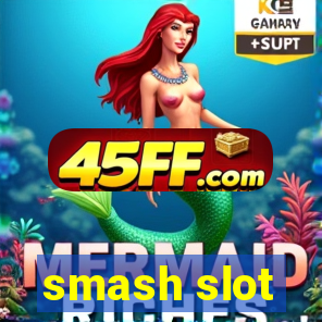 smash slot